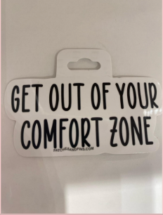 Get Out Of Your Comfort Zone Sticker
