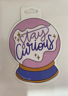 Stay Curious Sticker