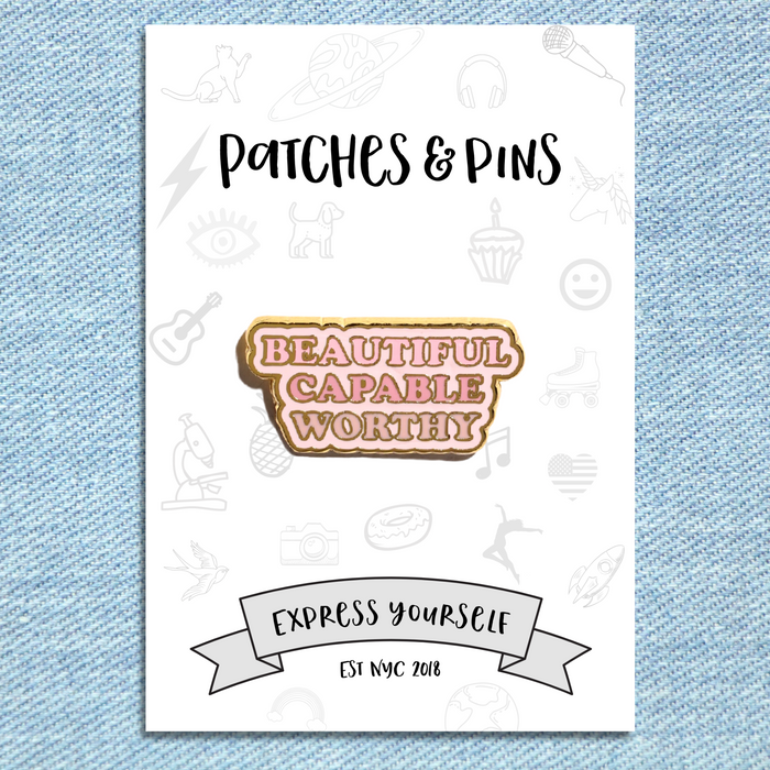 Beautiful Capable Worthy Enamel Pin
