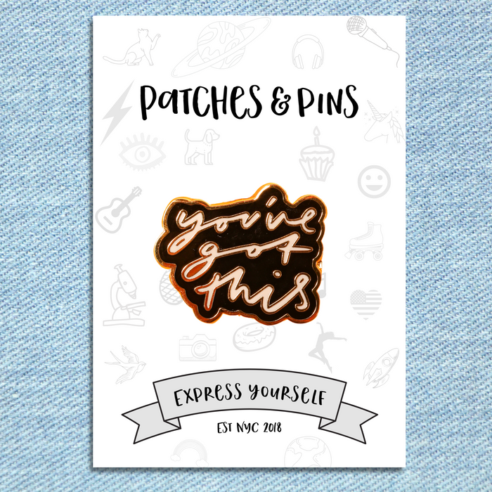 You've Got This Enamel Pin