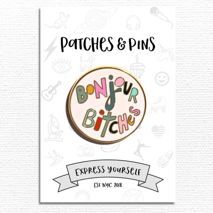 Bonjour Bitches Enamel Pin