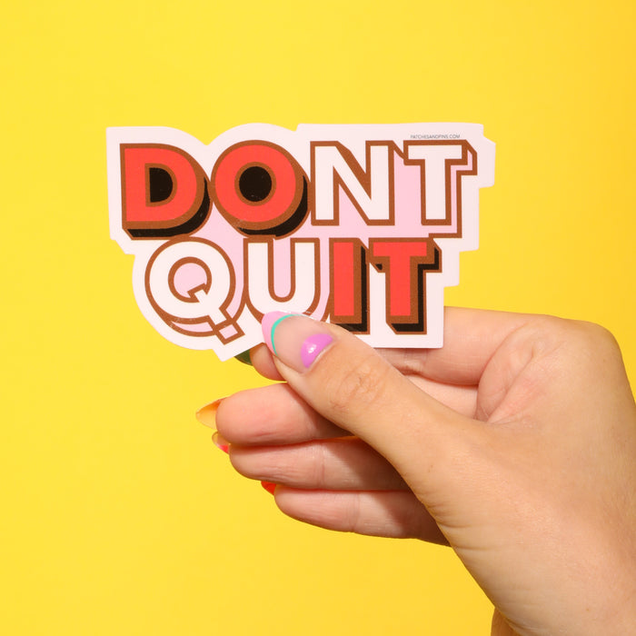 Don't Quit Sticker