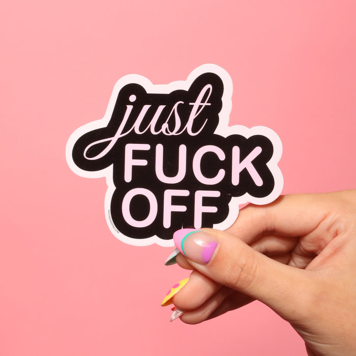 Just F*uck Off Sticker