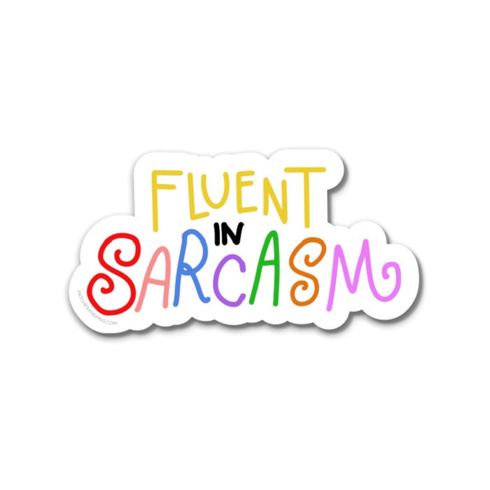 Fluent in Sarcasm Sticker