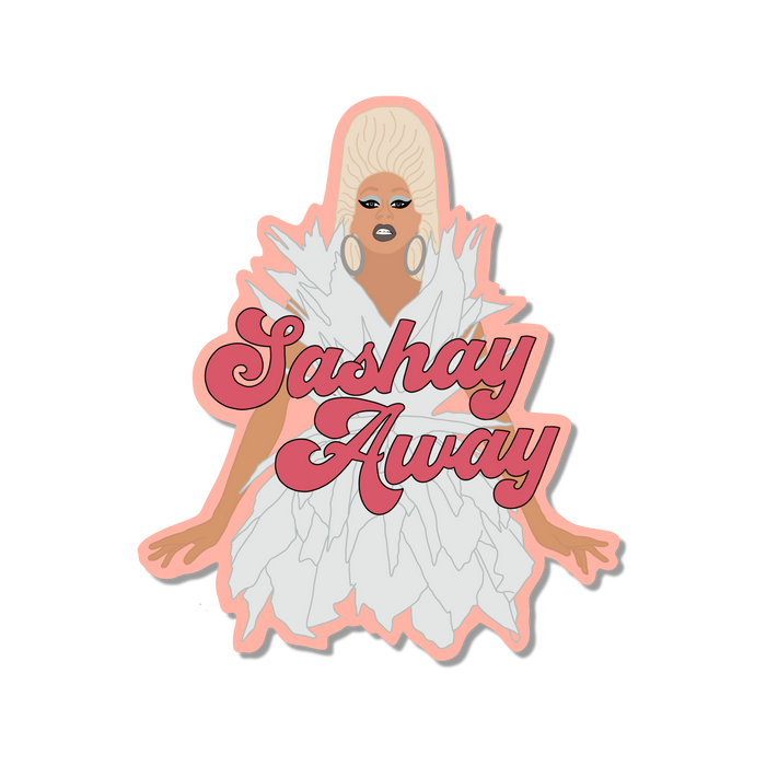 Sashay Away Sticker