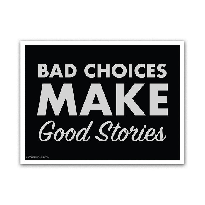 Bad Choices Sticker