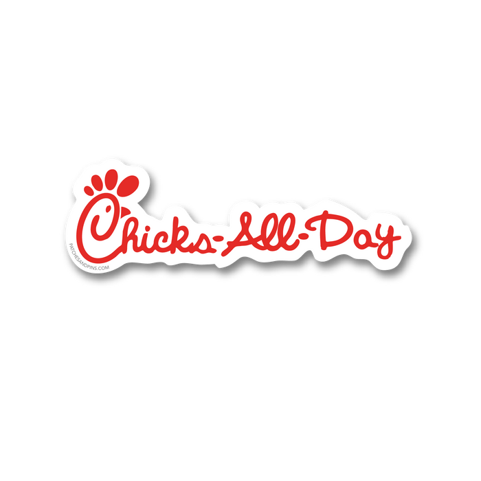 Chicks All Day Sticker