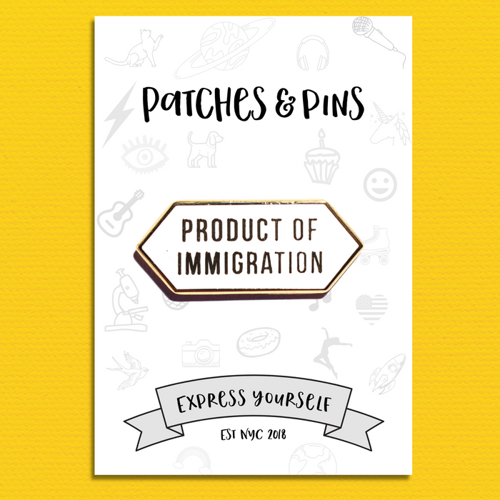 Product of Immigration Enamel Pin