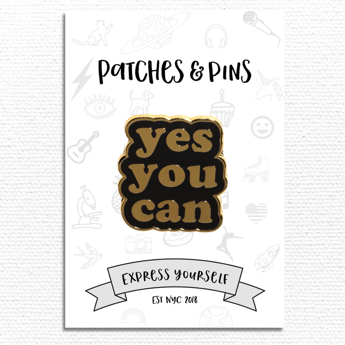 Yes You Can Enamel Pin