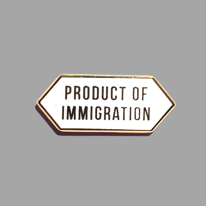 Product of Immigration Enamel Pin
