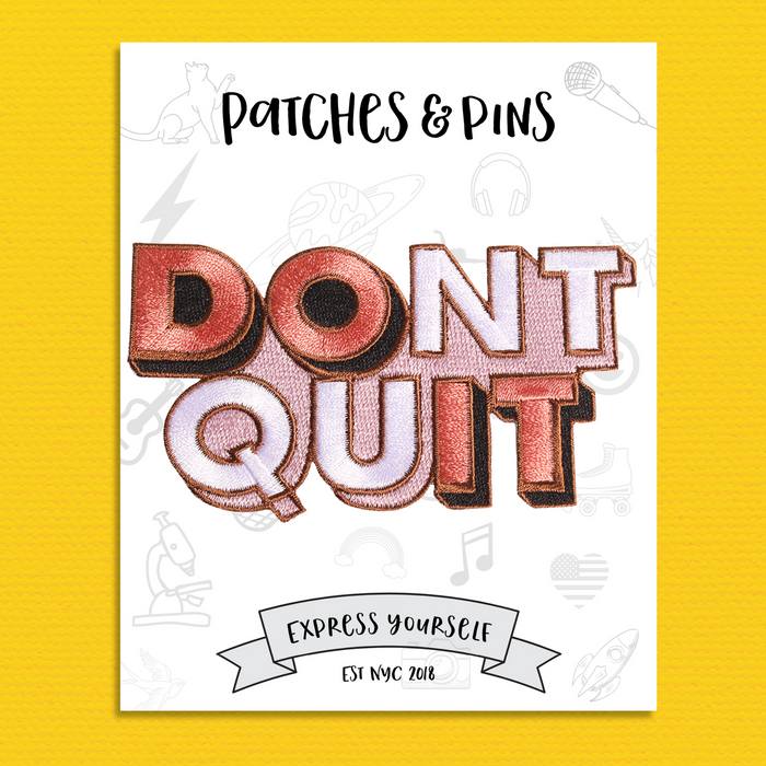 Don't Quit Patch
