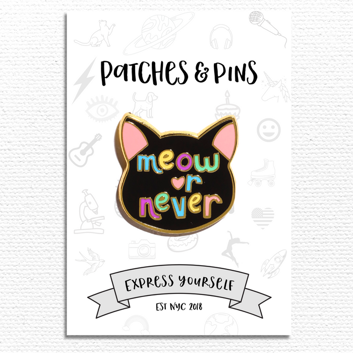 Meow or Never Enamel Pin