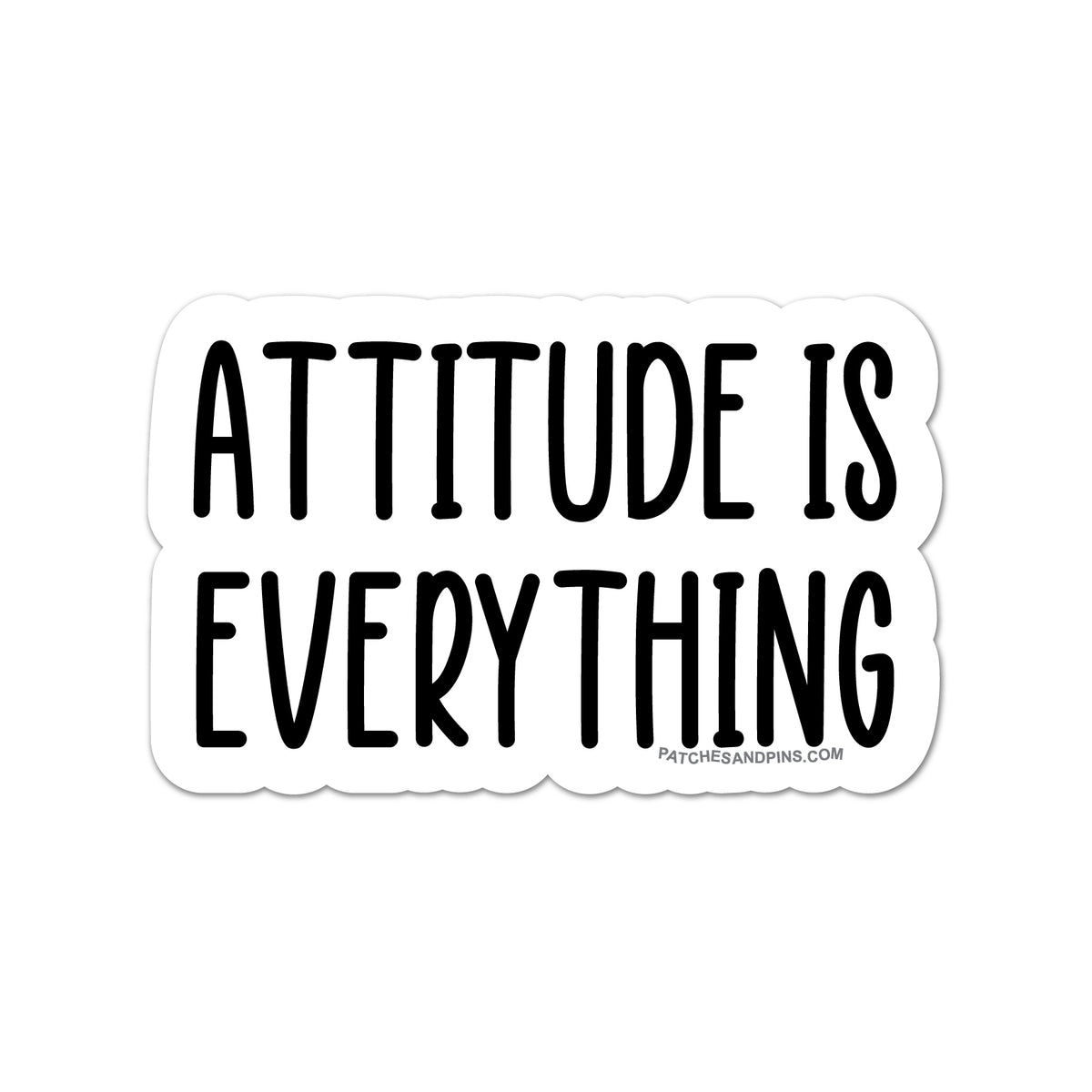 Attitude Is Everything Sticker — Patches And Pins Fun Products
