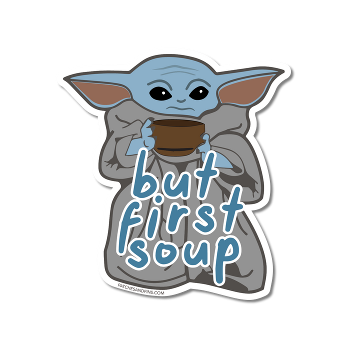 Baby Yoda But First Soup