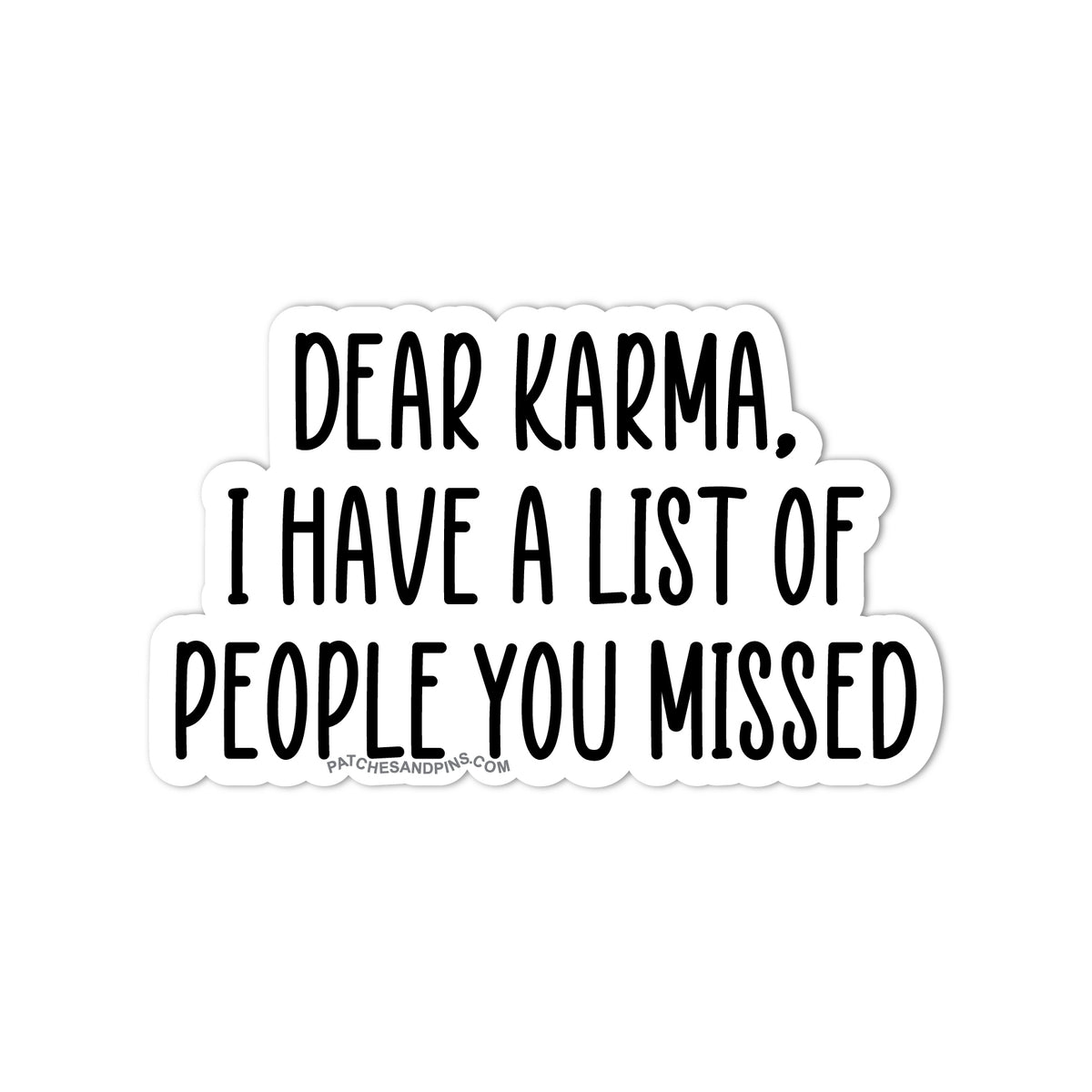 Dear Karma Sticker — Patches and Pins Fun Products