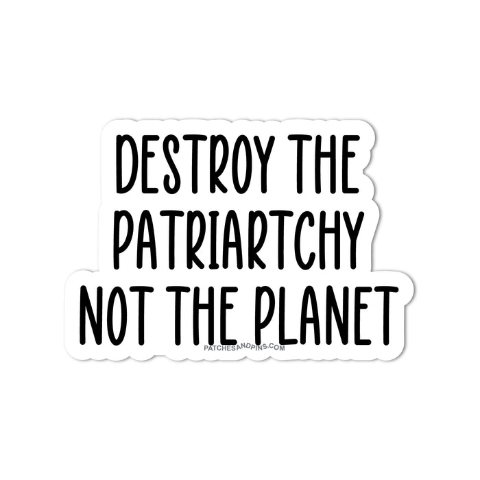 Destroy The Patriartchy Sticker