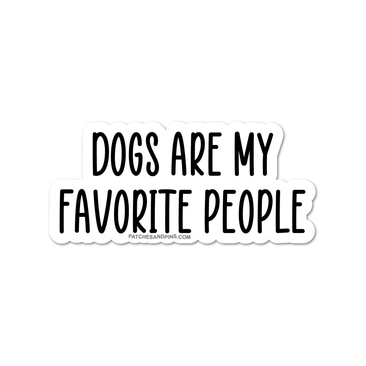 Dogs Are My Favorite Sticker — Patches and Pins Fun Products