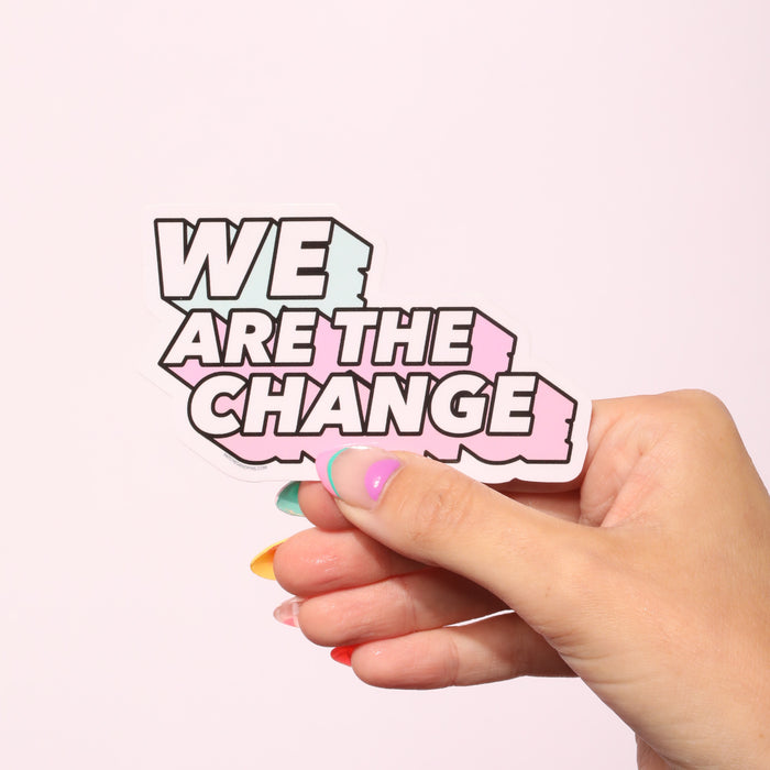 We Are The Change Sticker