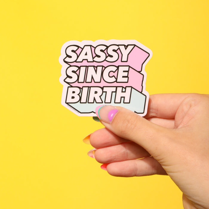 Sassy Since Birth Sticker