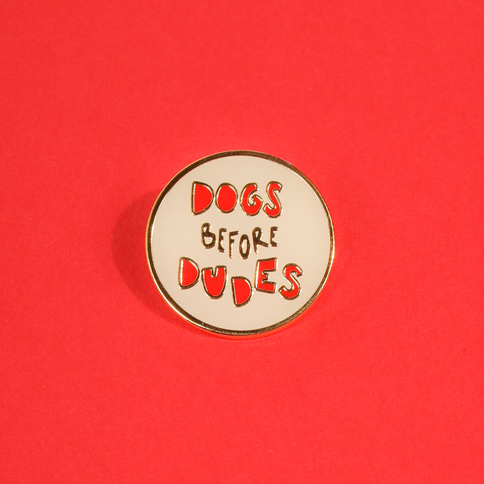 Dogs Before Dudes Enamel Pin