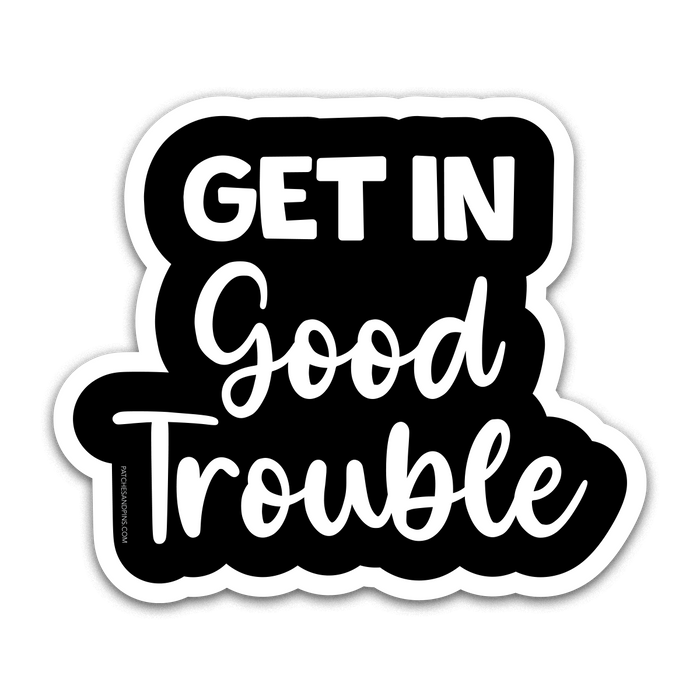 Get in Good Trouble Sticker