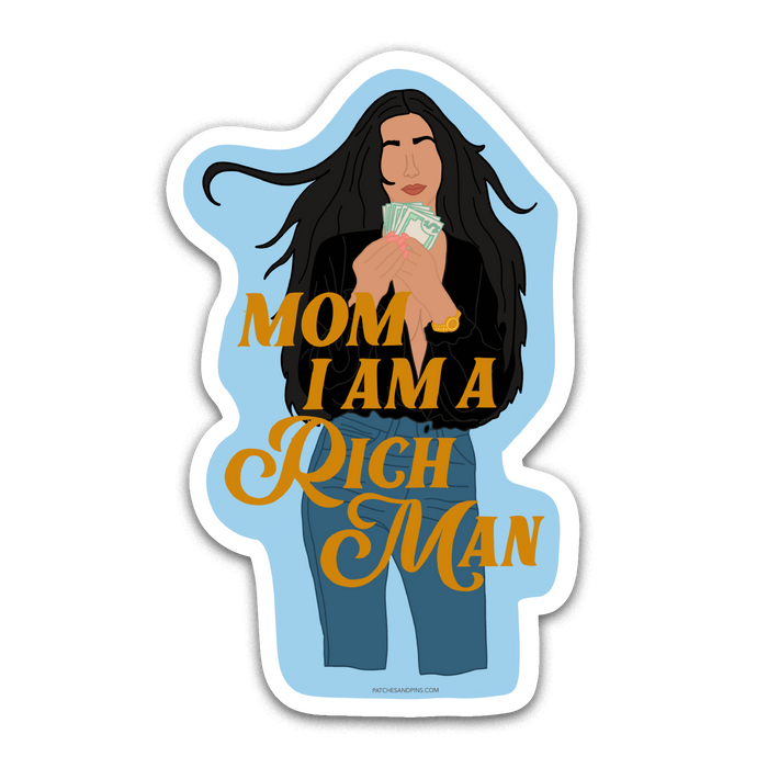 Mom I am a rich man Sticker