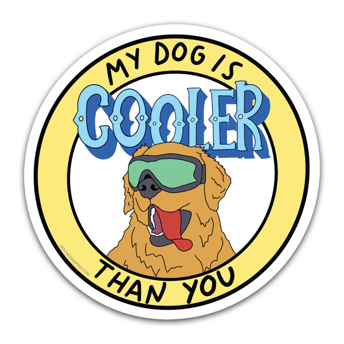 My Dog is Cooler Than You Sticker