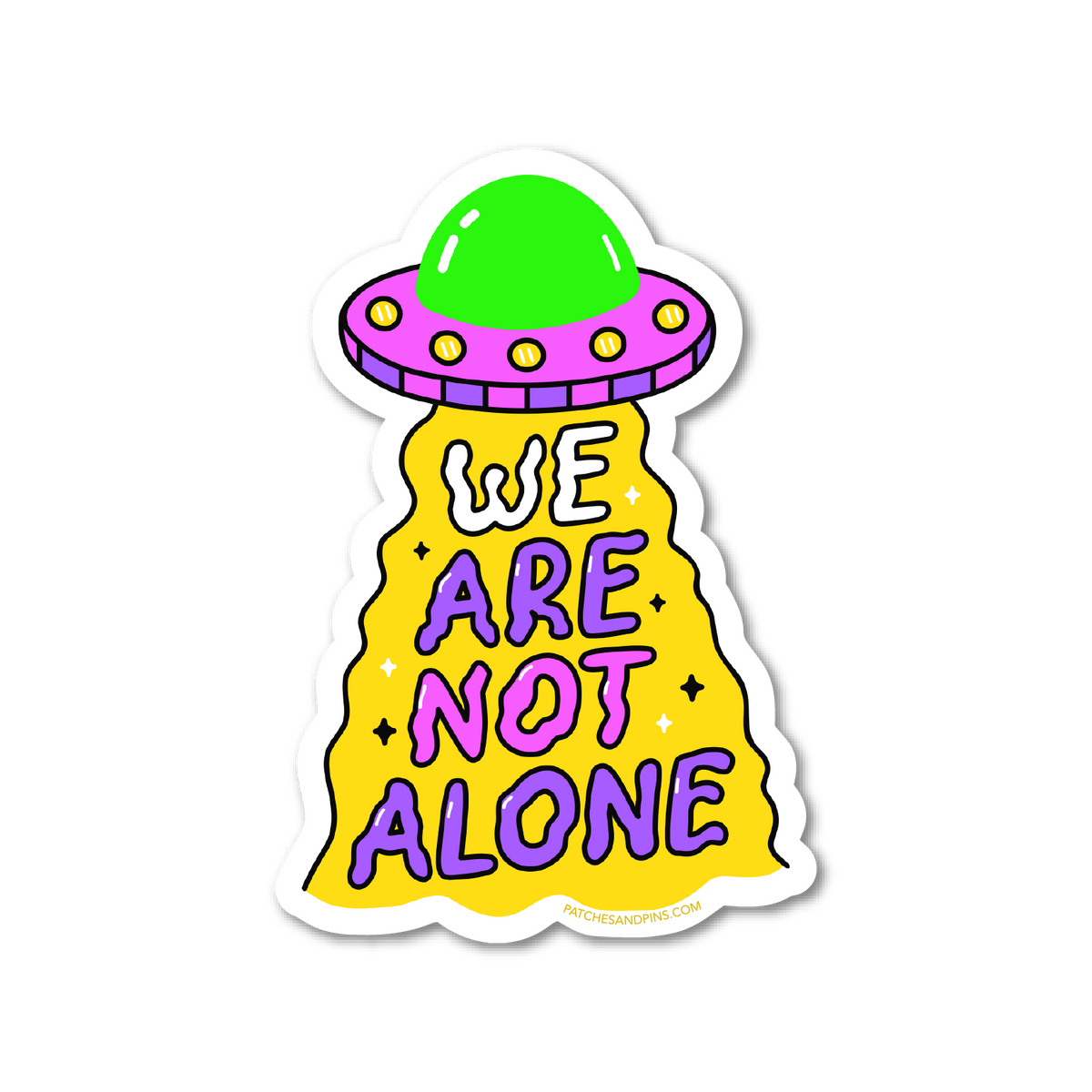 We are Not Alone Sticker — Patches and Pins Fun Products