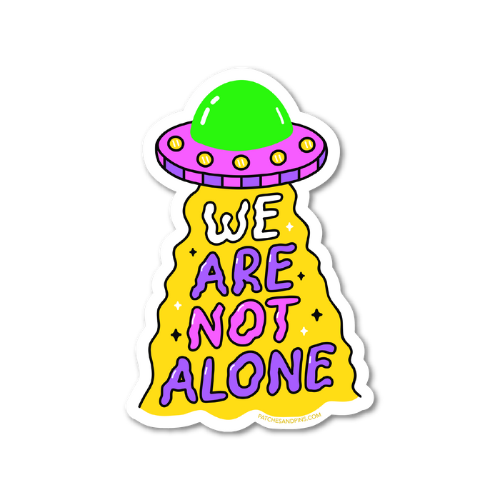 We are Not Alone Sticker